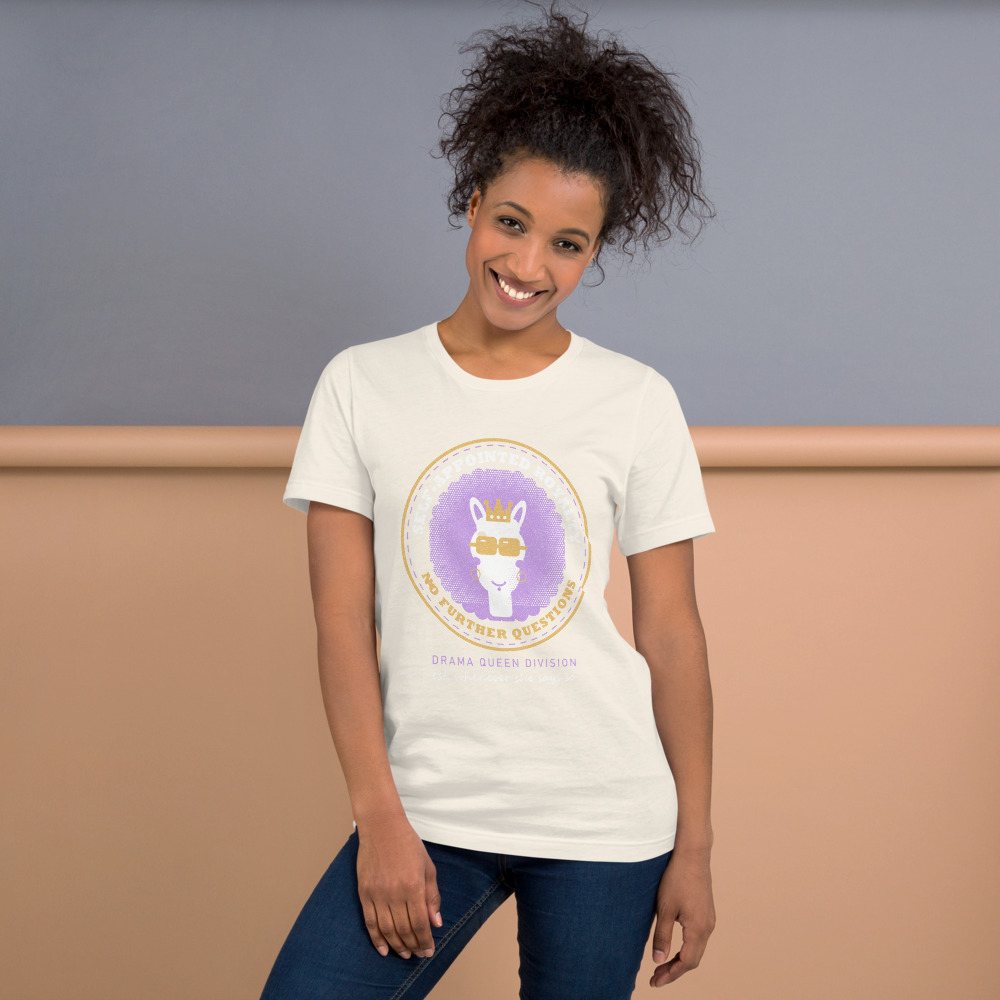 Al Drama Llama Self-Appointed Royalty Badge Llama Dept. Tee