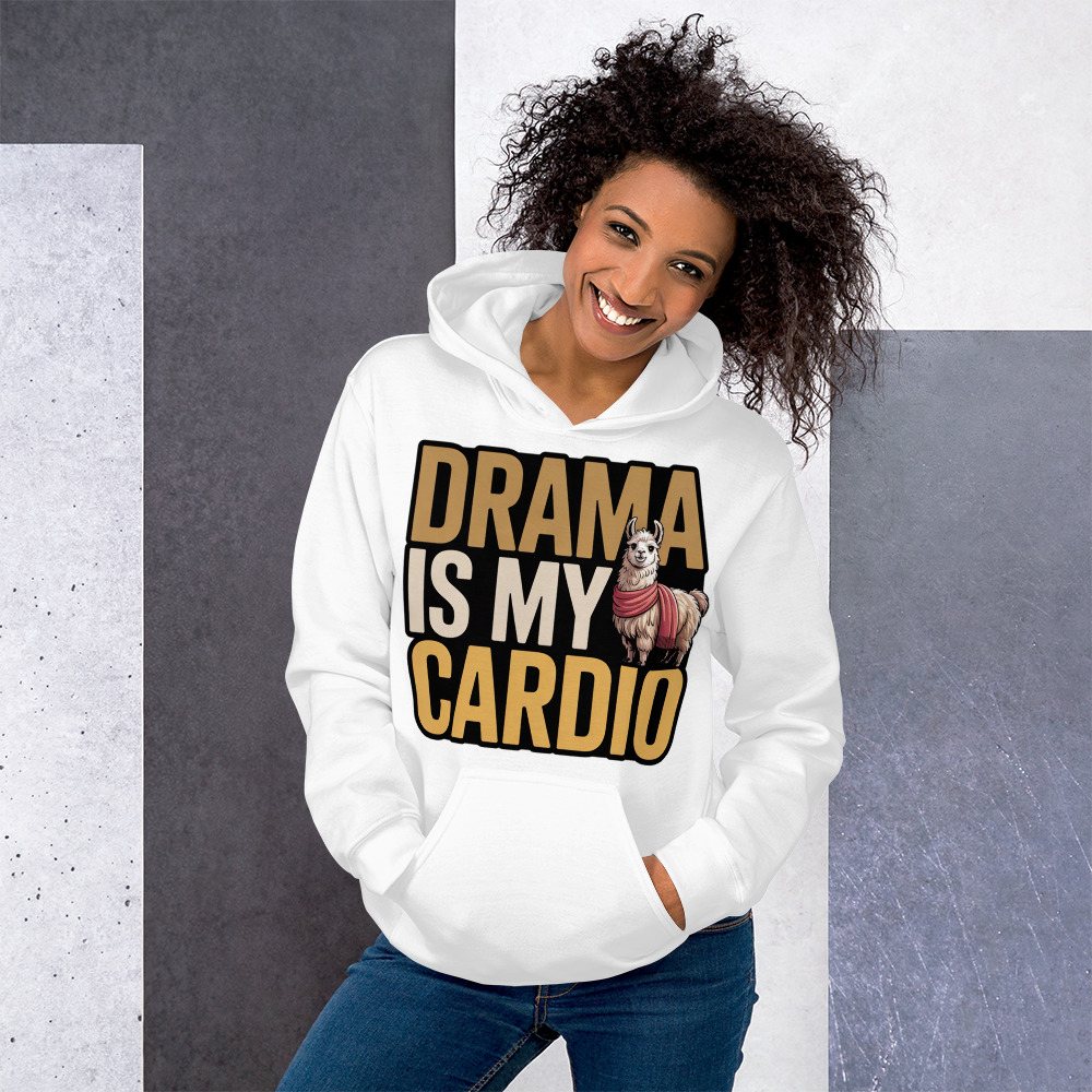 Al Drama Llama Drama Is My Cardio Hoodie