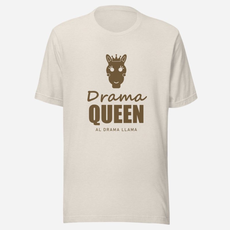 Al Drama Llama Drama Queen (crowned llama) Drama Tee Heather Dust