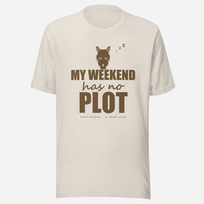 Al Drama Llama My Weekend Has No Plot Comic Relief Tee Heather Dust