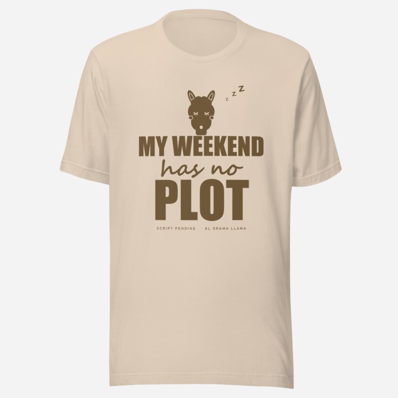 Al Drama Llama My Weekend Has No Plot Comic Relief Tee