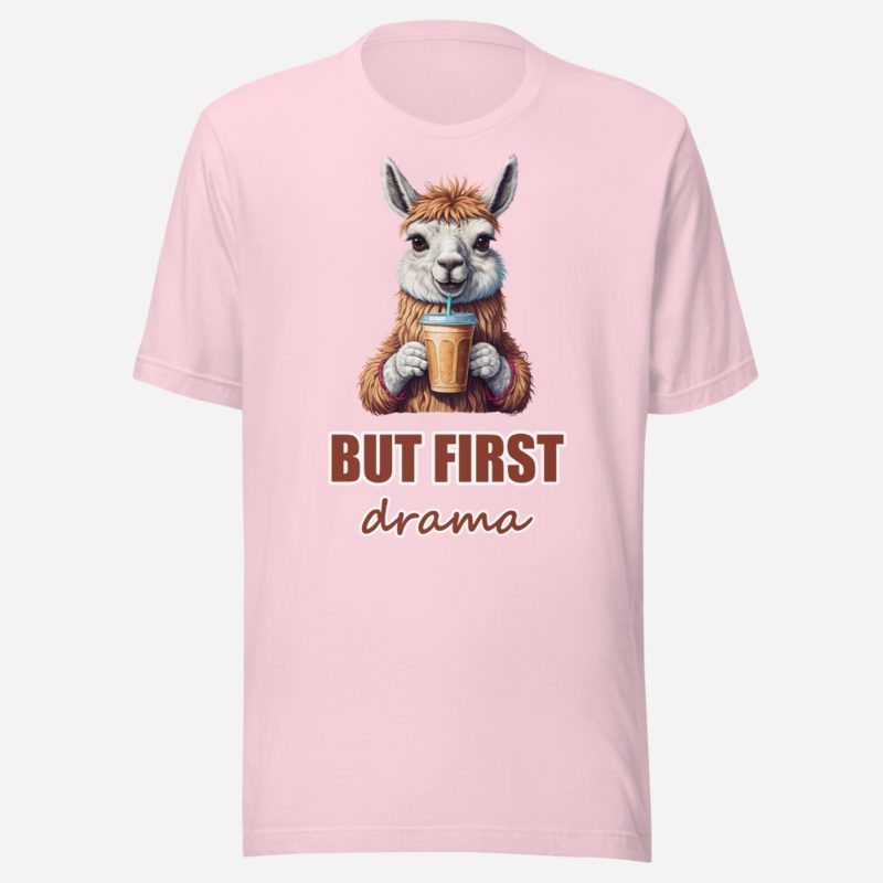 Al Drama Llama But First Drama Coffee Tee in Soft Pink