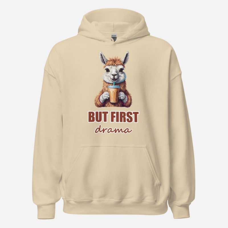 Al Drama Llama But First Drama Coffee Hoodie in Sand