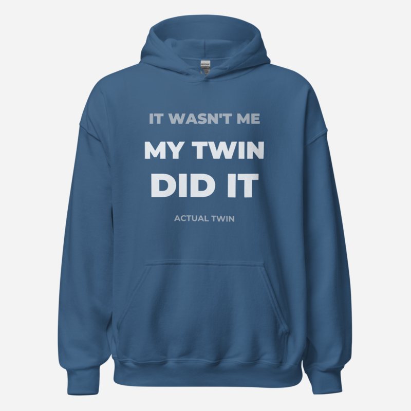 Actual Twin My Twin Did It Hoodie Indigo Blue