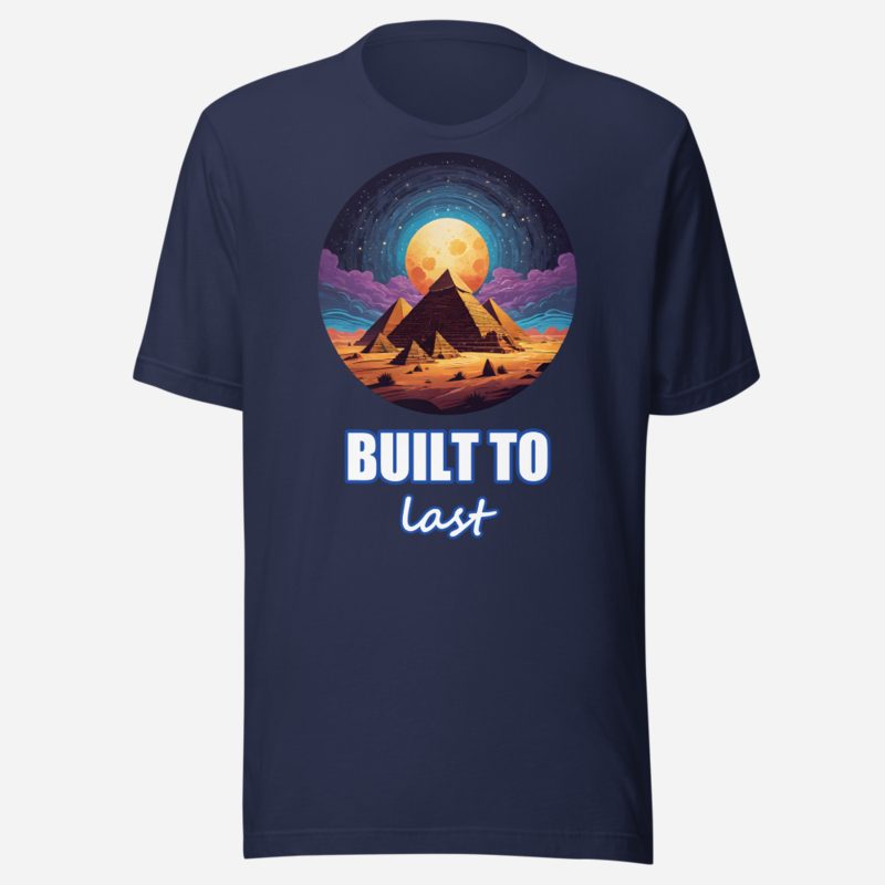Ancient Visionary Built To Last Pyramids Tee