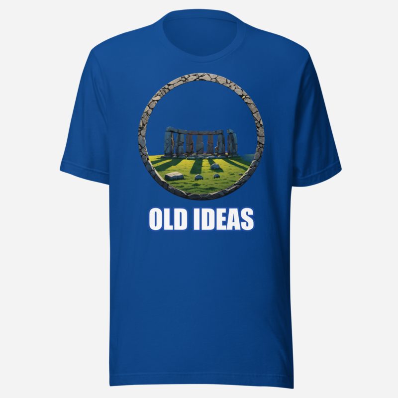 Ancient Visionary Old Ideas Stonehenge Tee True Royal