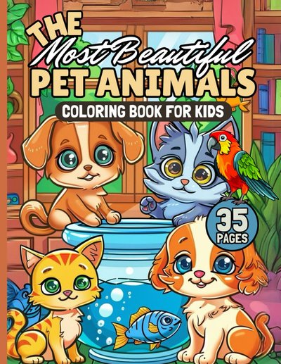 The Most Beautiful Pet Animals Coloring Book For Kids: Amazing Pet Animals Coloring Book for Children - book cover