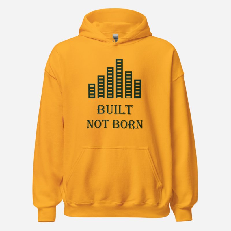 Biggest Bossman Built Not Born Hoodie in Gold