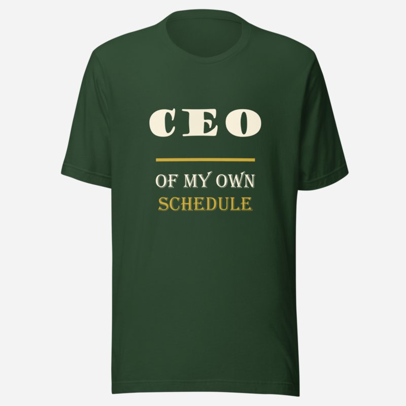 Biggest Bossman CEO Of My Own Schedule Tee in Forest