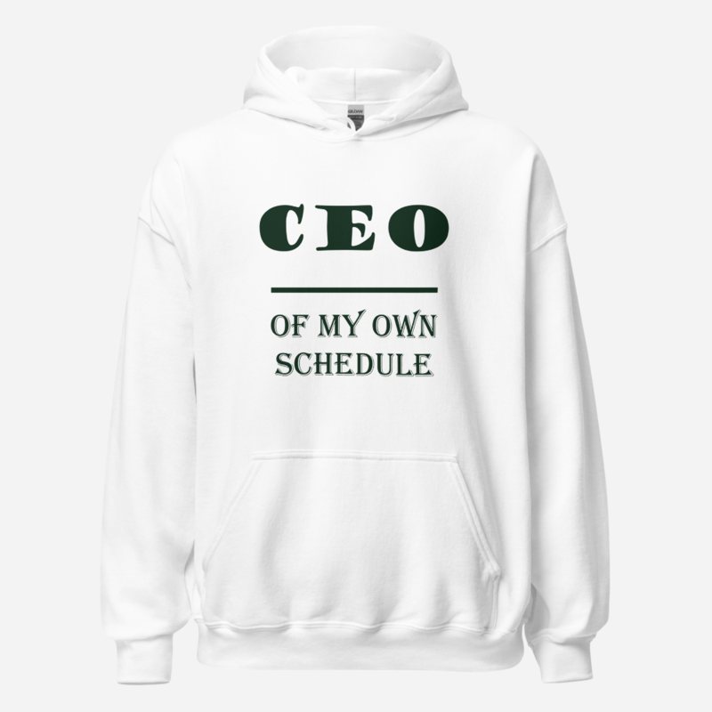 Biggest Bossman CEO Of My Own Schedule Hoodie