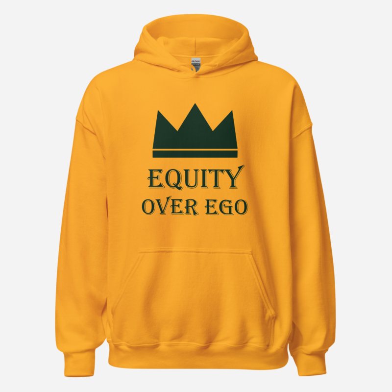 Biggest Bossman Equity Over Ego Hoodie Gold