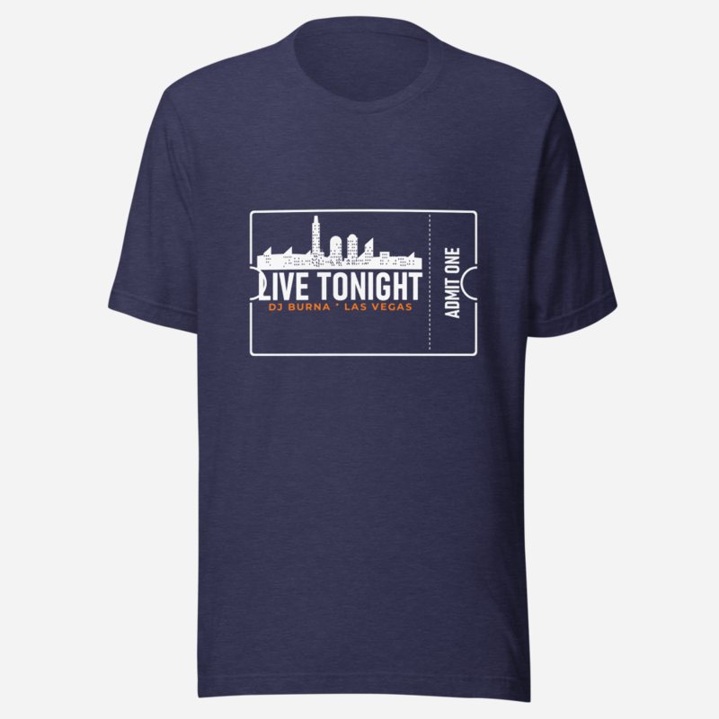 DJ Burna Live Tonight Ticket Tee Heather Midnight Navy