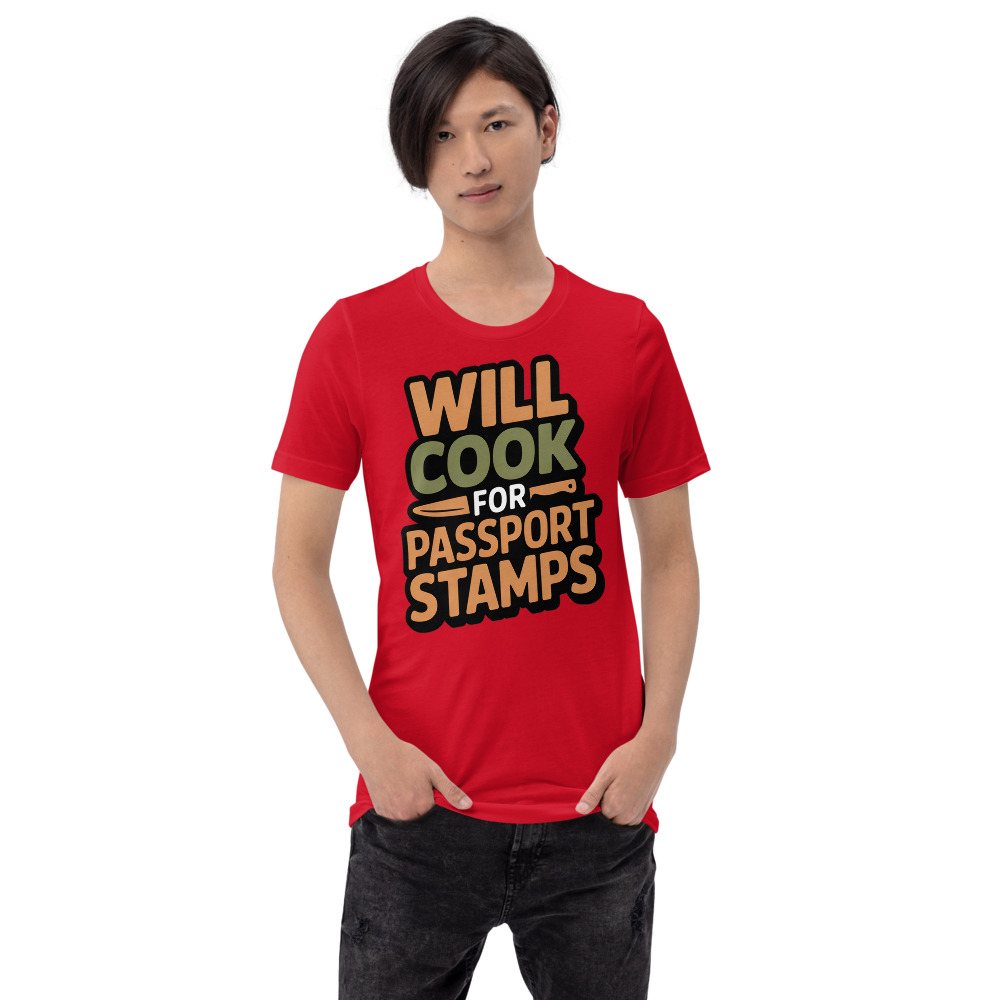 Intercontinental Chef Will Cook For Passport Stamps Tee Front