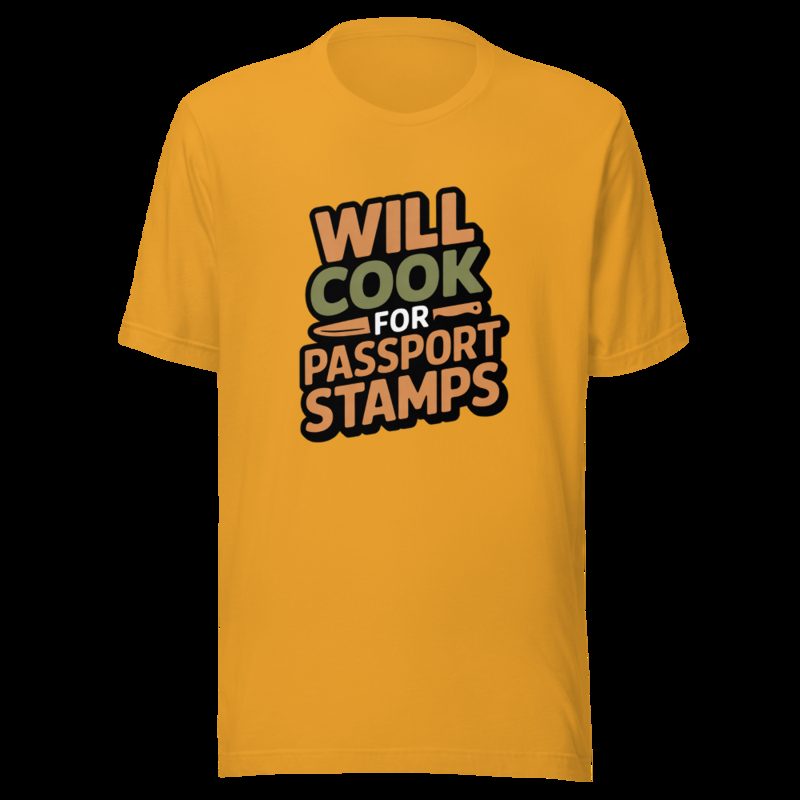 Intercontinental Chef Will Cook For Passport Stamps Tee Mustard