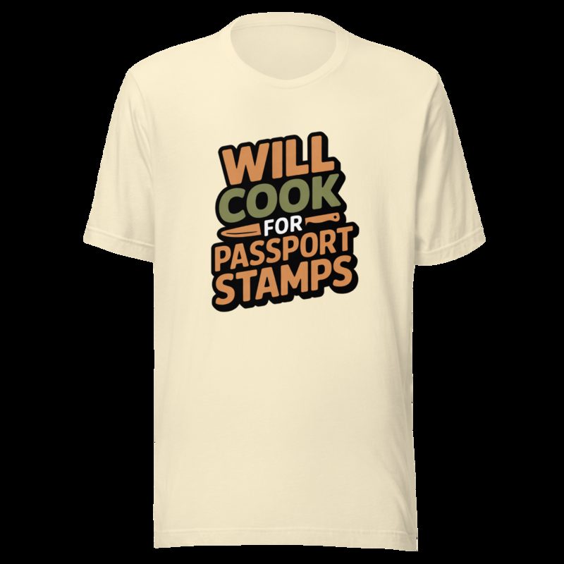 Intercontinental Chef Will Cook For Passport Stamps Tee Natural