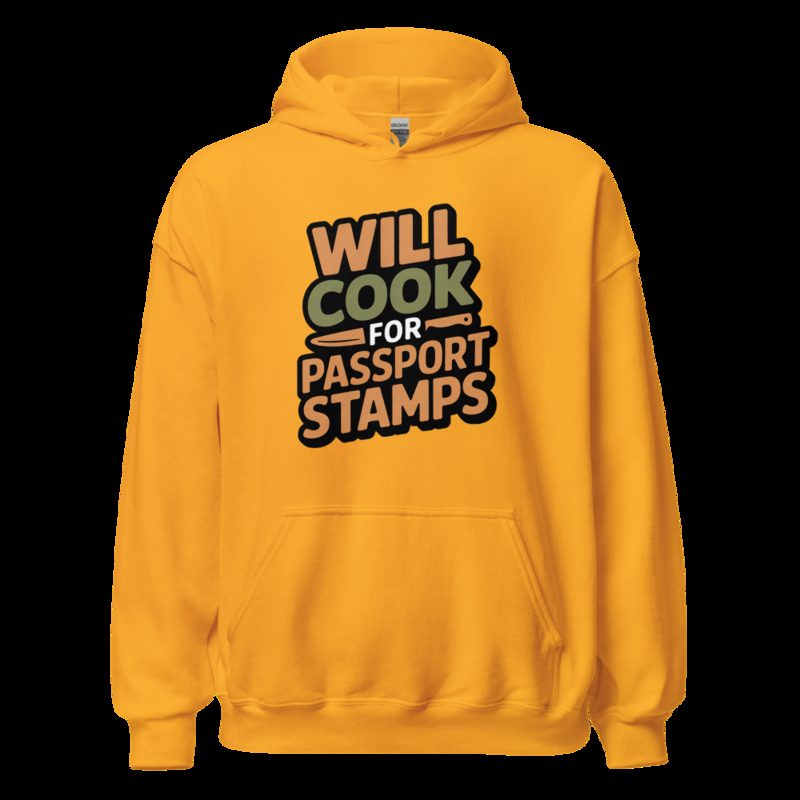 Intercontinental Chef Will Cook For Passport Stamps Hoodie Gold