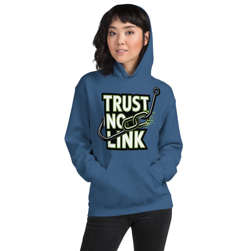 Cybersecurity Geniuses Trust No Link Hoodie