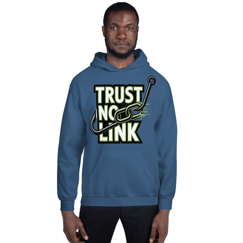 Cybersecurity Geniuses Trust No Link Hoodie Front