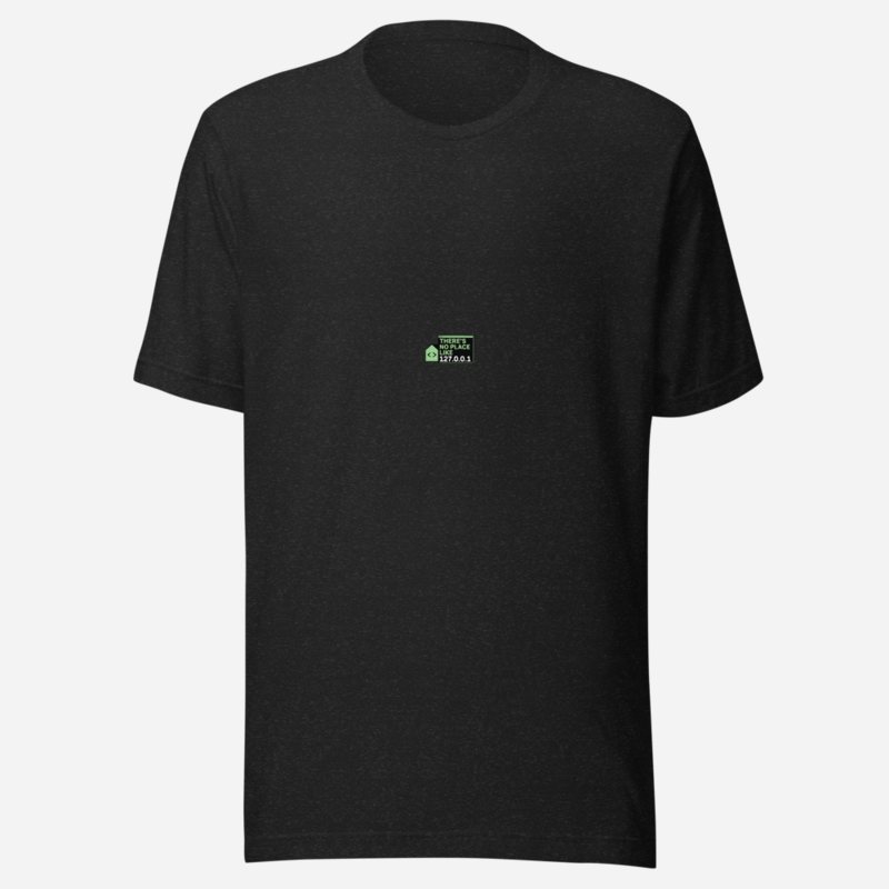 Cybersecurity Geniuses No Place Like 127.0.0.1 Tee Black Heather