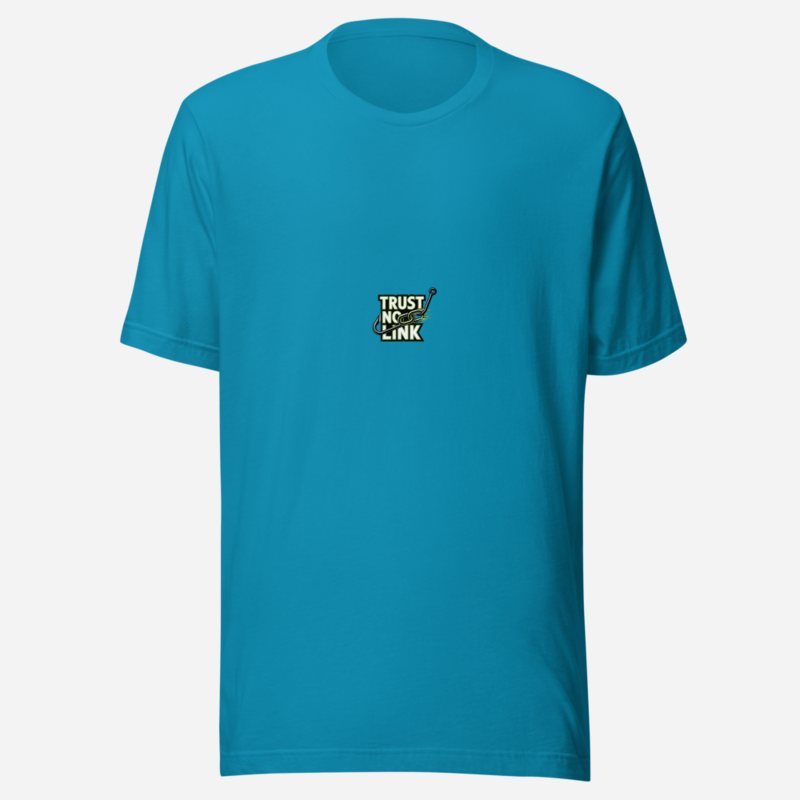 Cybersecurity Geniuses Trust No Link Tee Aqua