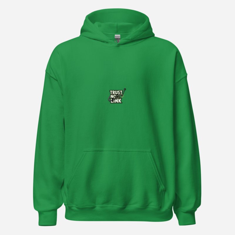 Cybersecurity Geniuses Trust No Link Hoodie Irish Green