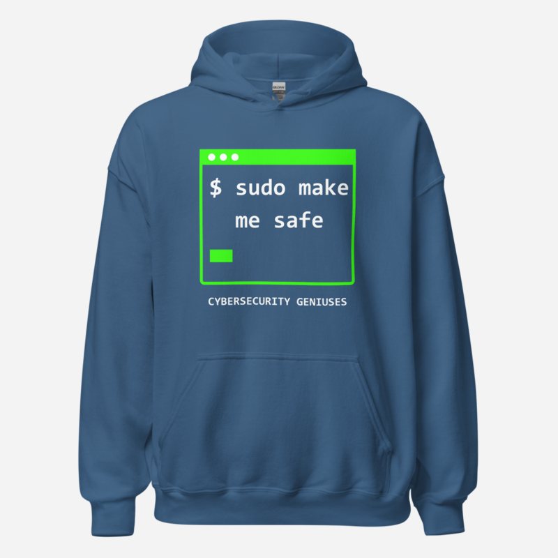 Cybersecurity Geniuses Sudo Make Me Safe Hoodie Indigo Blue