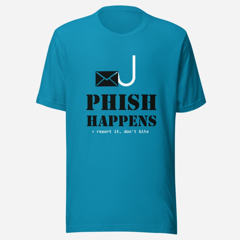 Cybersecurity Geniuses Phish Happens Tee