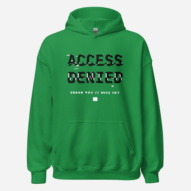 Cybersecurity Geniuses Access Denied Hoodie Irish Green