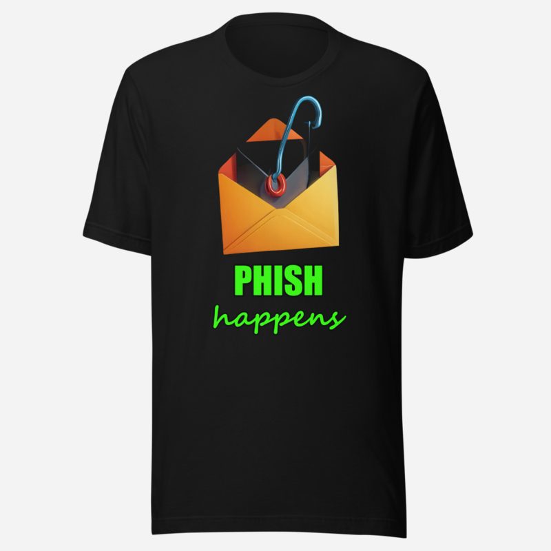 Cybersecurity Geniuses Phish Happens Hook Tee