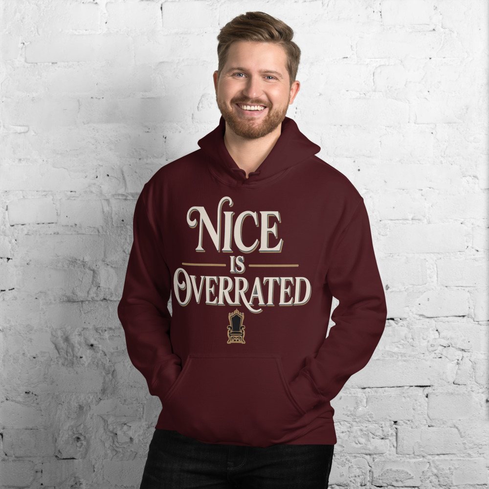 Evil Leaders Nice Is Overrated Hoodie