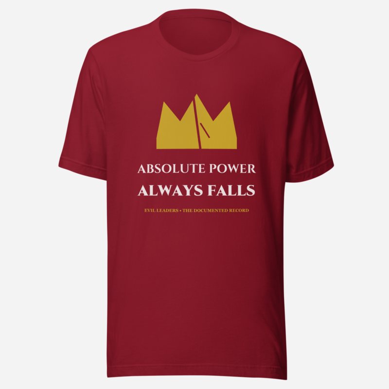 Evil Leaders Absolute Power Always Falls Tee in Cardinal