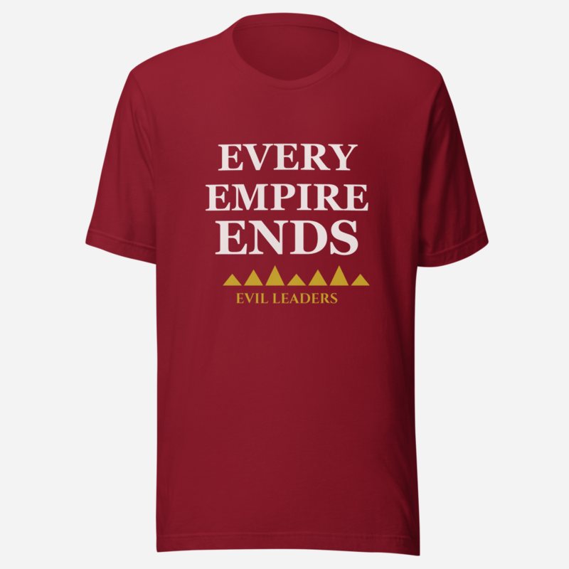 Evil Leaders Every Empire Ends Tee