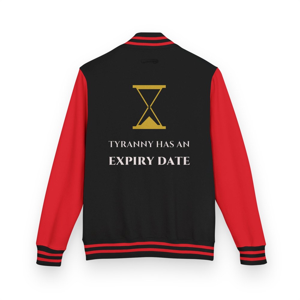 Evil Leaders Tyranny Has An Expiry Date Varsity Jacket