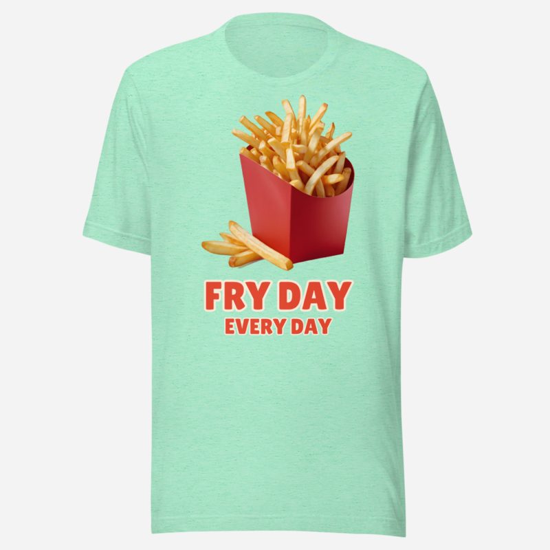 Fast Food Run Fry Day Every Day Tee Heather Mint