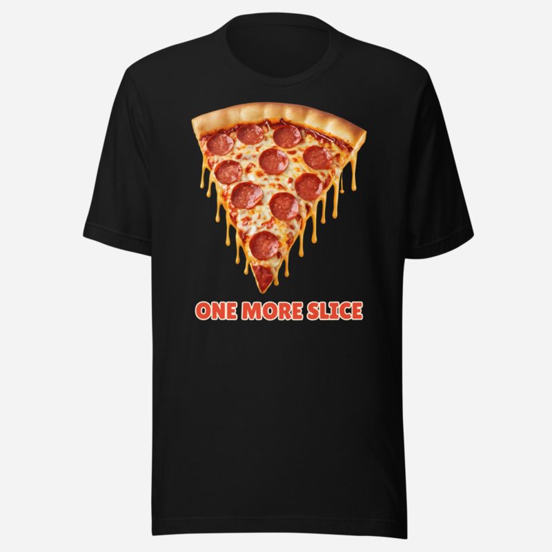 Fast Food Run One More Slice Tee