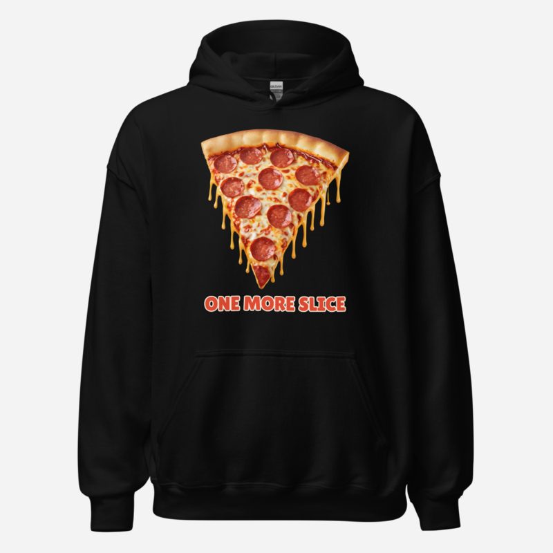 Fast Food Run One More Slice Hoodie