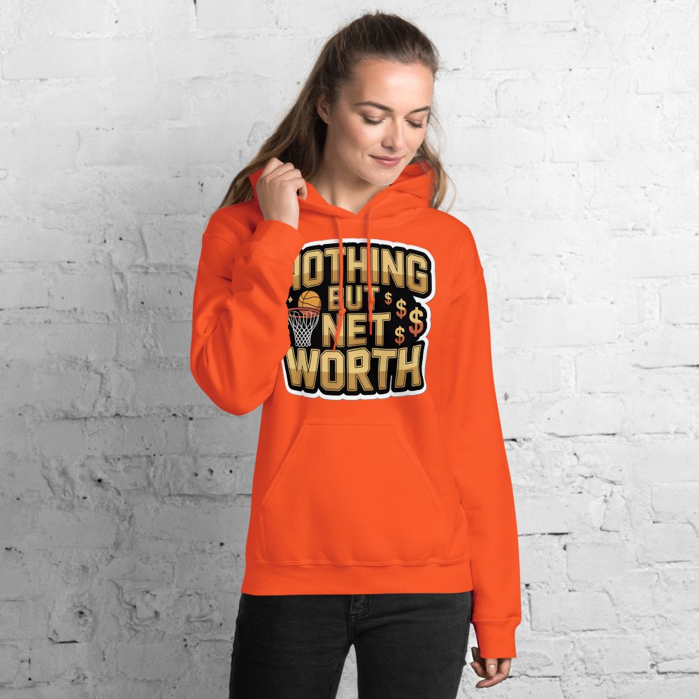 Fly Baller Nothing But Net Worth Hoodie Front