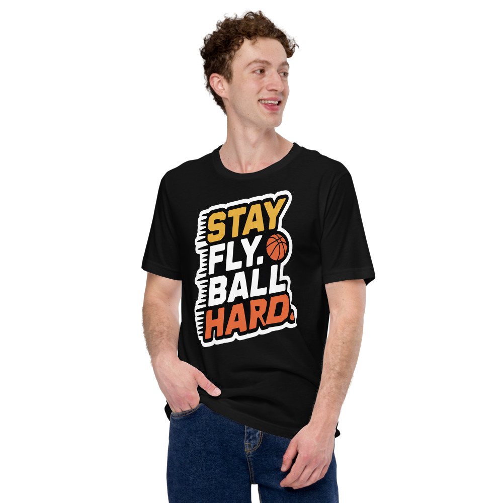 Fly Baller Stay Fly Ball Hard Tee Front
