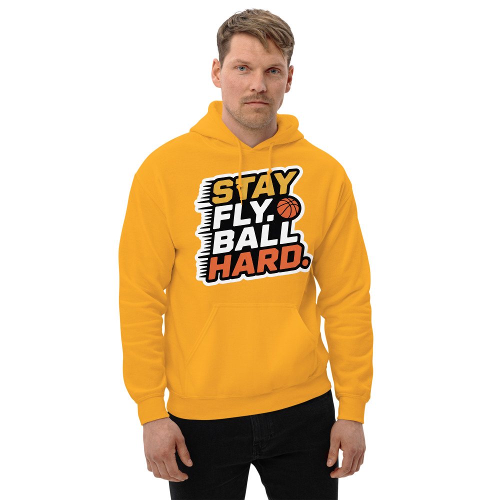 Fly Baller Stay Fly Ball Hard Hoodie Front