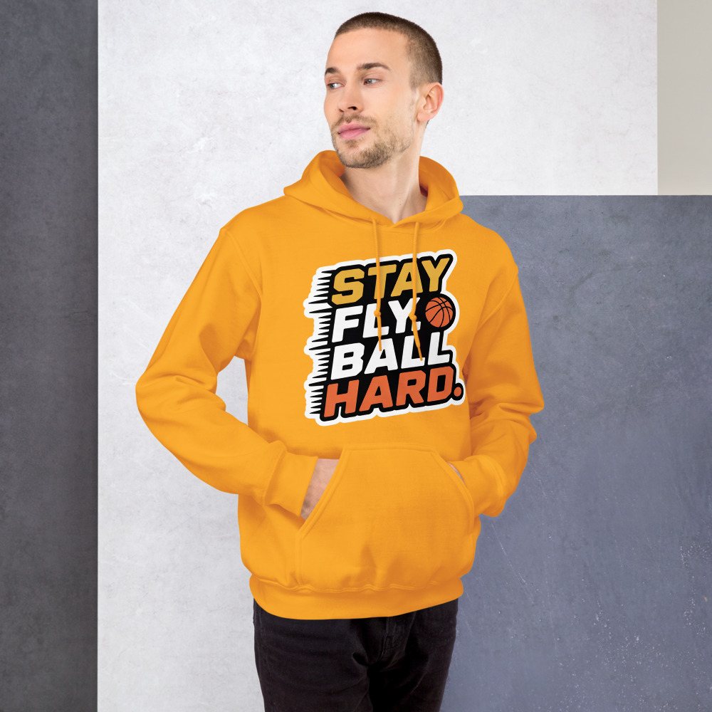 Fly Baller Stay Fly Ball Hard Hoodie Front