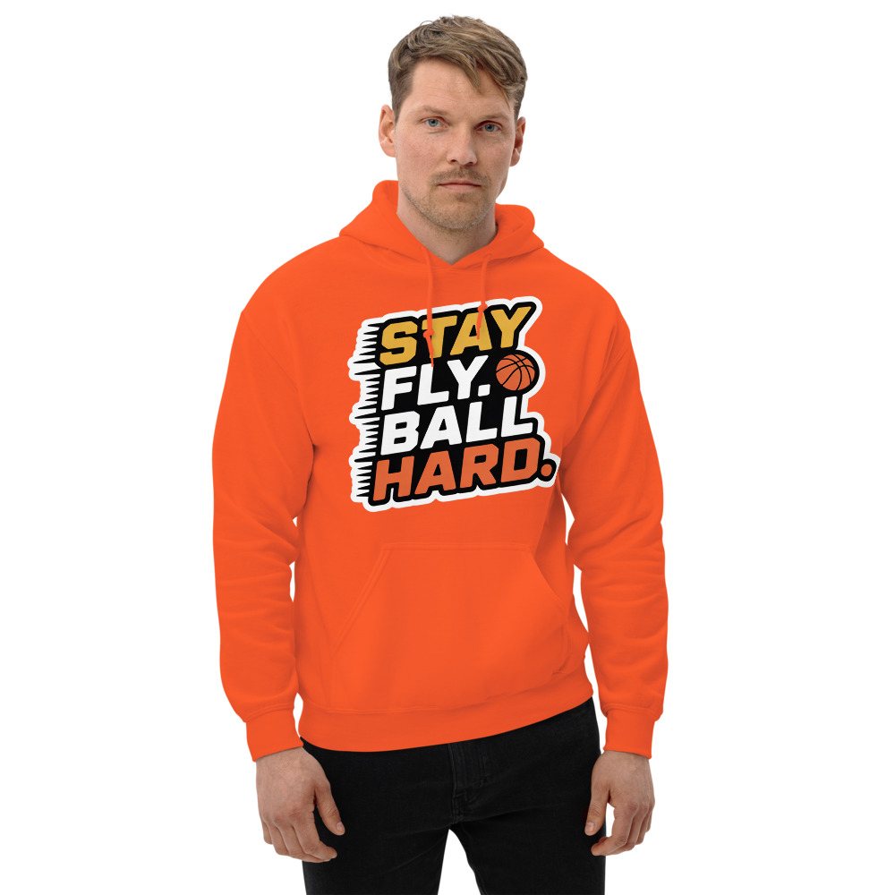 Fly Baller Stay Fly Ball Hard Hoodie Front