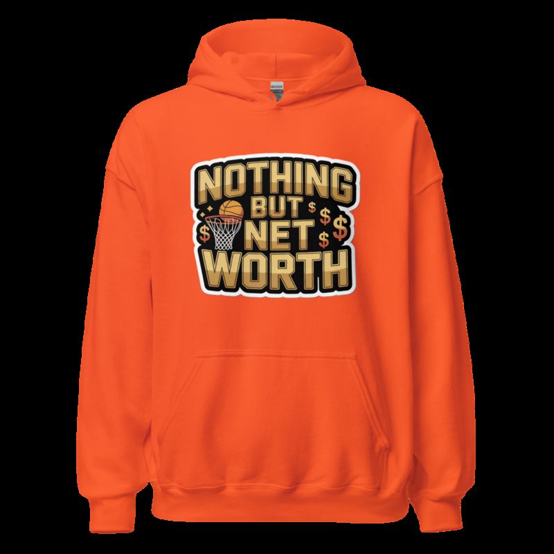 Fly Baller Nothing But Net Worth Hoodie Orange