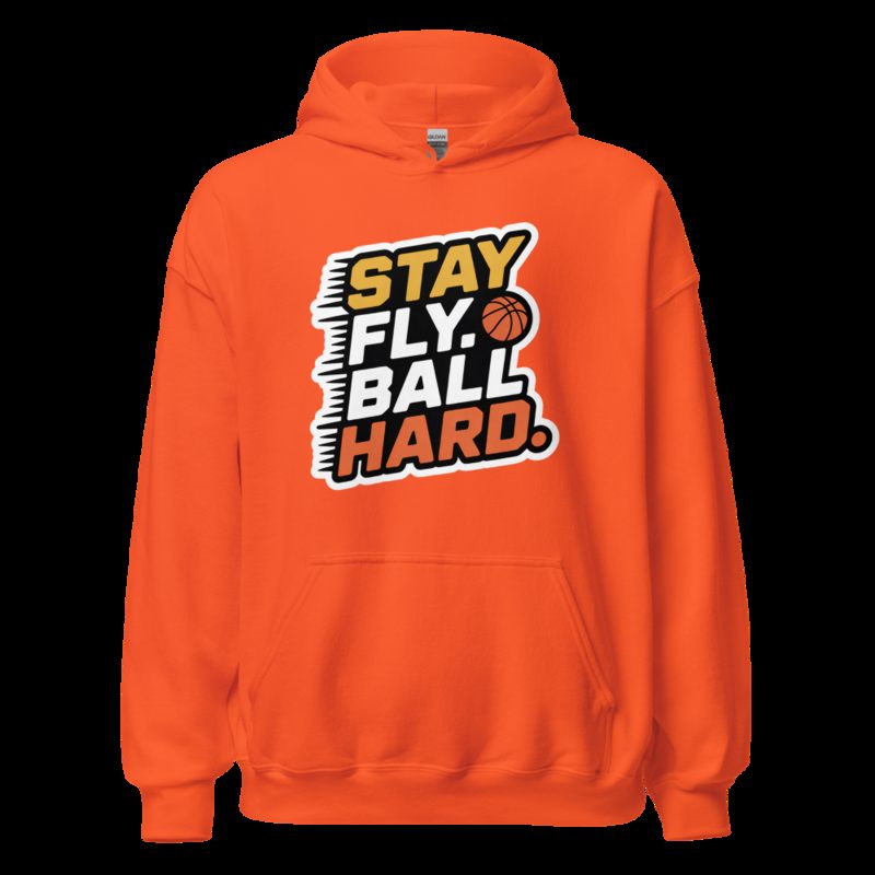Fly Baller Stay Fly Ball Hard Hoodie Orange