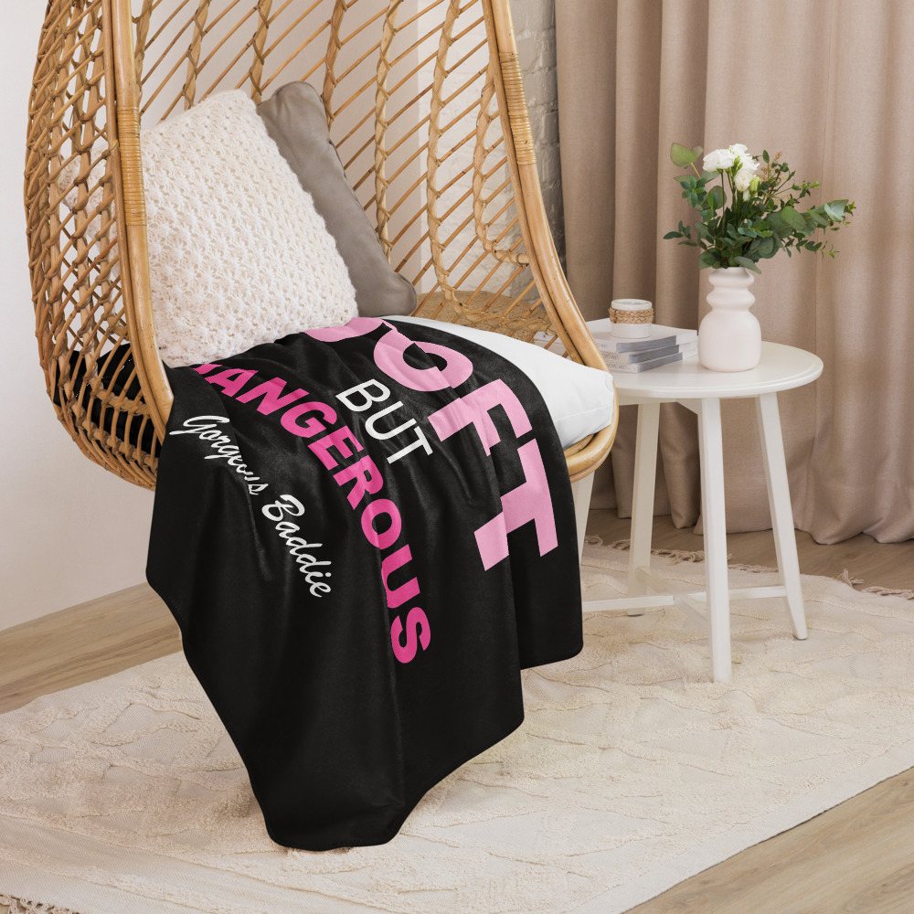 Gorgeous Baddie Soft But Dangerous Sherpa Blanket Front
