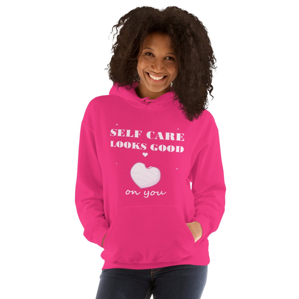 Gorgeous Baddie Self Care Looks Good On You Hoodie Front