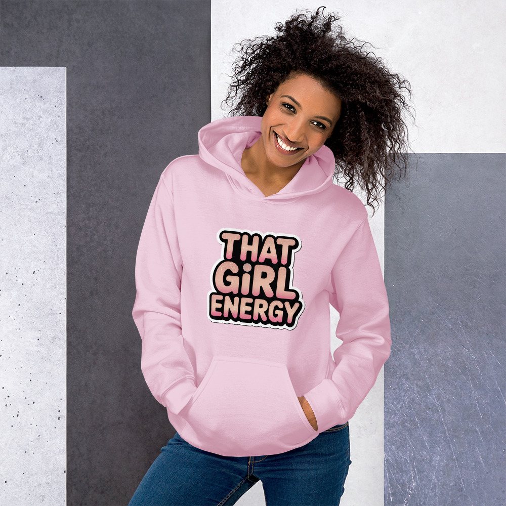 Gorgeous Baddie That Girl Energy Hoodie