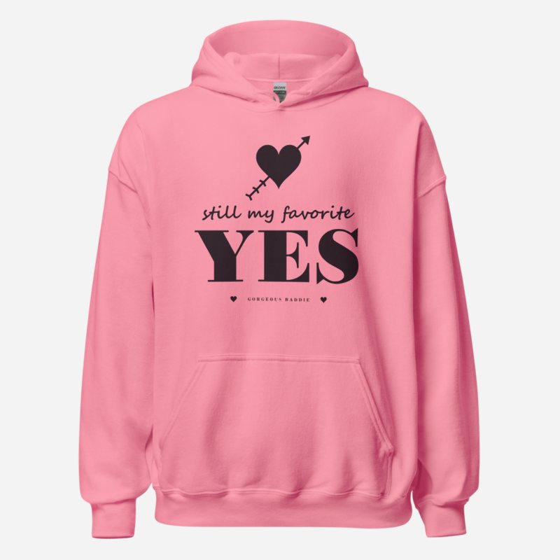 Gorgeous Baddie Still My Favorite Yes Love Notes Hoodie Azalea