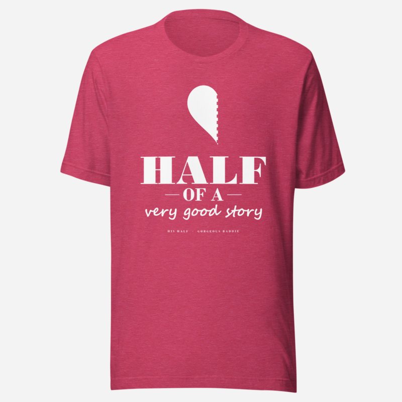 Gorgeous Baddie Half Of A Very Good Story - his Love Notes Tee in Heather Raspberry