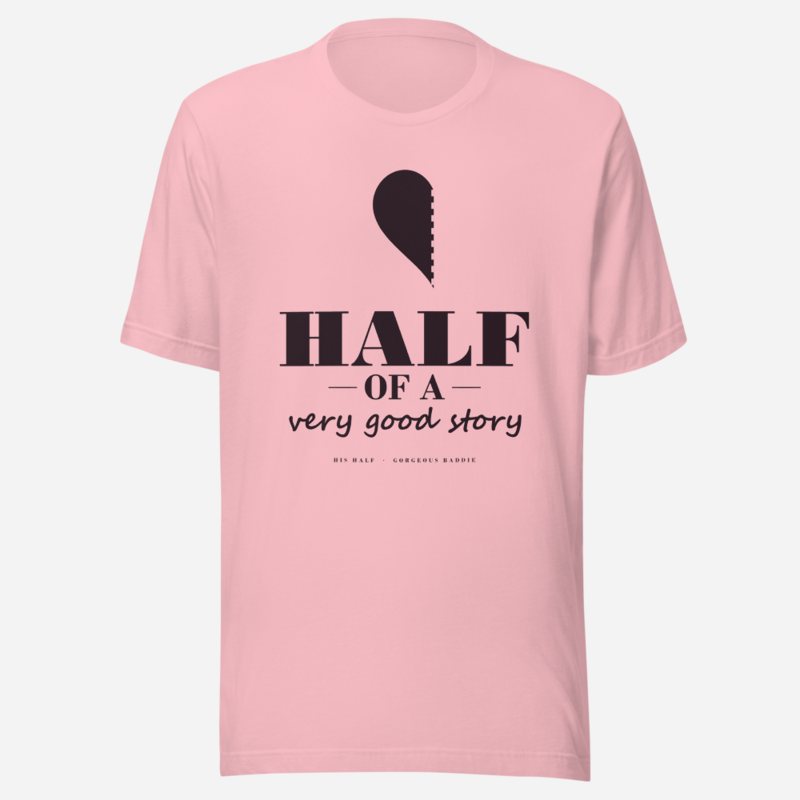 Gorgeous Baddie Half Of A Very Good Story - his Love Notes Tee White in Pink