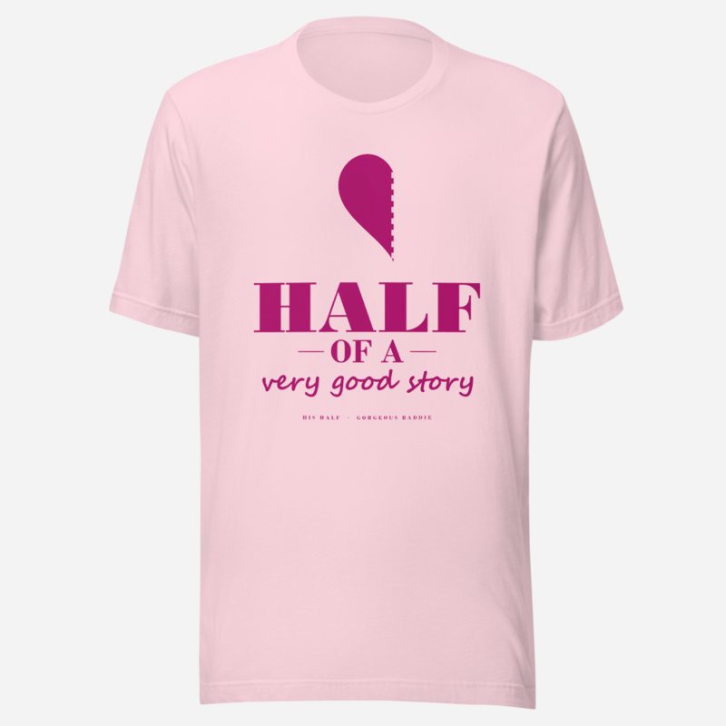 Gorgeous Baddie Half Of A Very Good Story - his Love Notes Tee White Soft Pink